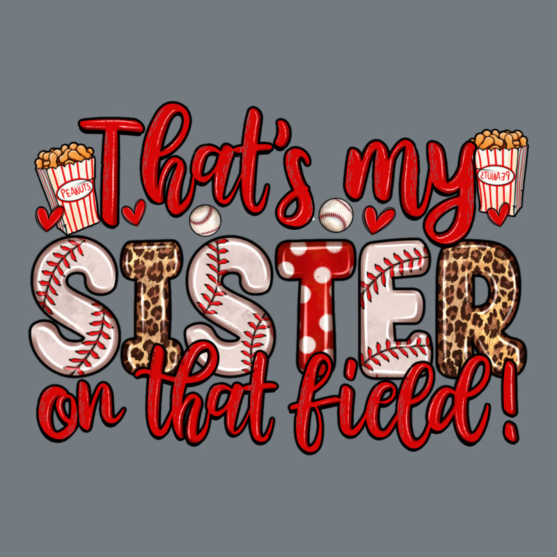 That S My Sister On That Field Heavyweight Sweatshirt by Zillion Design Studio | Teevron