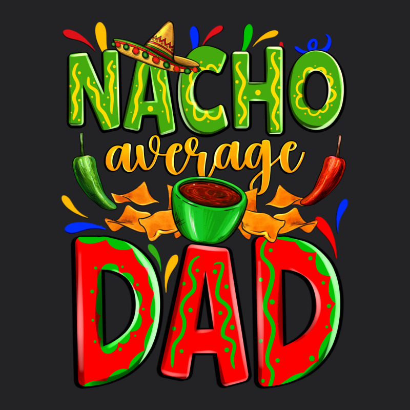 Nacho Average Dad Vintage Tee by Zillion Design Studio | Teevron