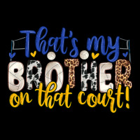 That S My Brother On That Court Heavyweight Sweatshirt | Teevron