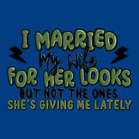 I Married My Wife For Her Looks Premium Sweatshirt | Teevron