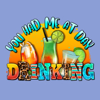 You  Had Me At Day Drınkıng Long Sleeve Tee | Teevron