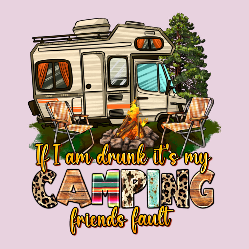 If I Am Drunk Its My Camping Friends Fault Classic Tee by AdoDesignShop | Teevron