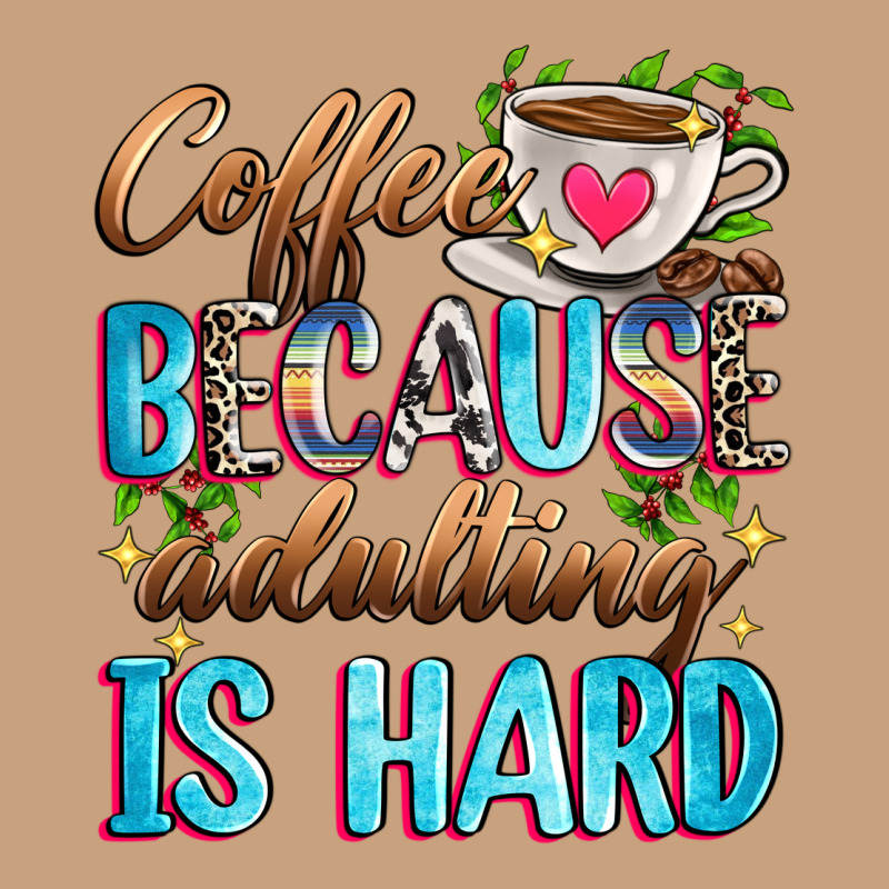Coffee Because Adulting Is Hard Vintage Tee by Zillion Design Studio | Teevron
