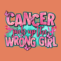 Cancer Pick Up The Wrong Girl Classic Tee | Teevron