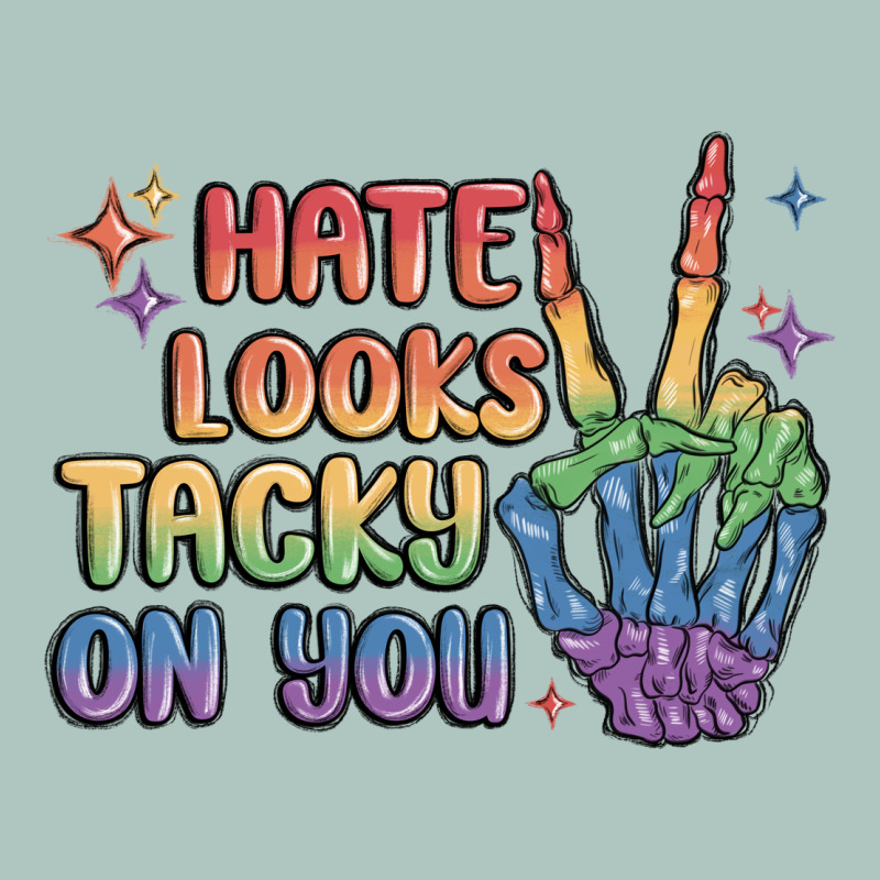 Hate Looks Tacky On You Pride Premium Sweatshirt by MaliasSmallBusiness | Teevron
