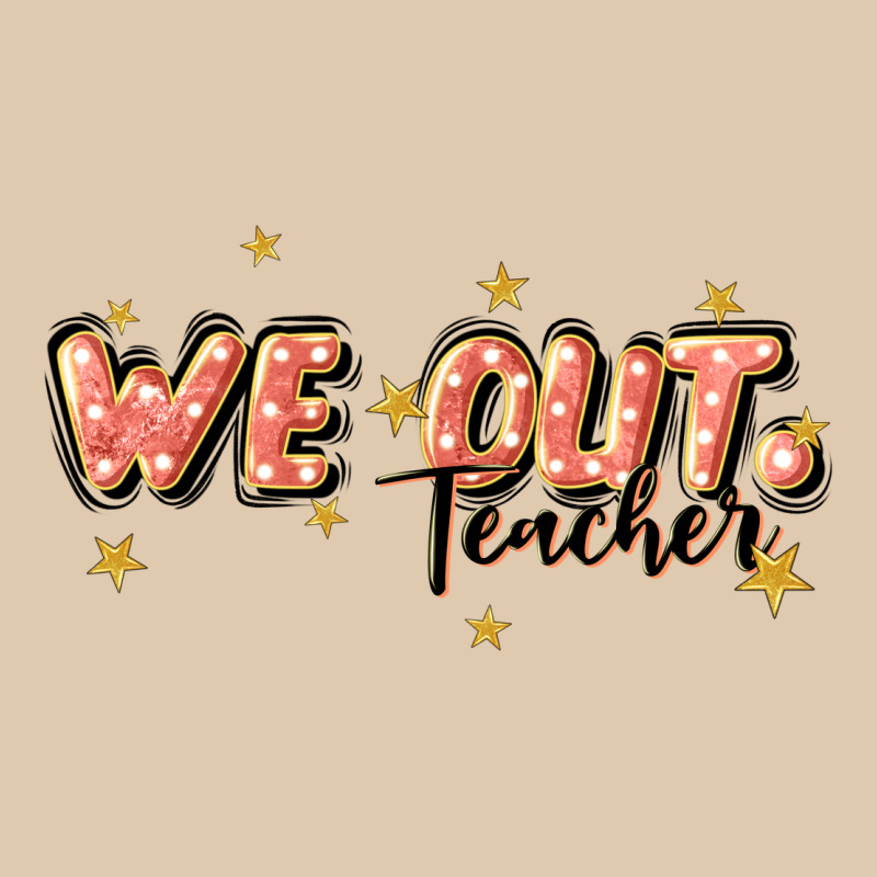 We Out Teacher Classic Tee by JahusDesignShop | Teevron