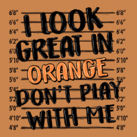 I Look Great In Orange Don't Play With Me Heavyweight Hoodie | Teevron