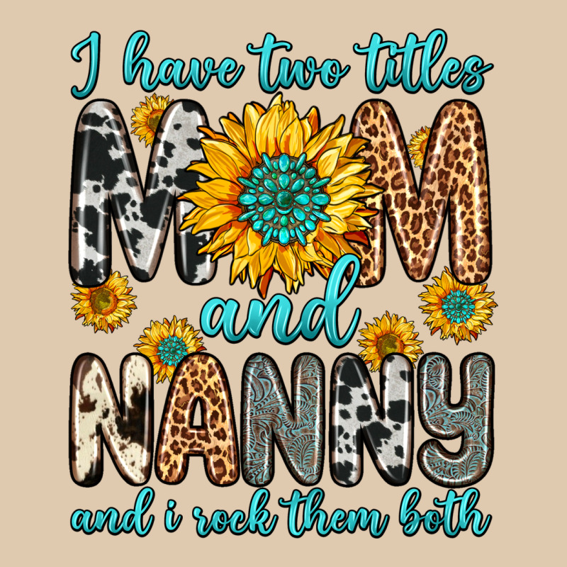 I Have Two Titles Mom And Nanny And I Rock Them Bo Heavyweight Sweatshirt by Zillion Design Studio | Teevron
