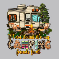 If I Am Drunk Its My Camping Friends Fault Long Sleeve Tee | Teevron
