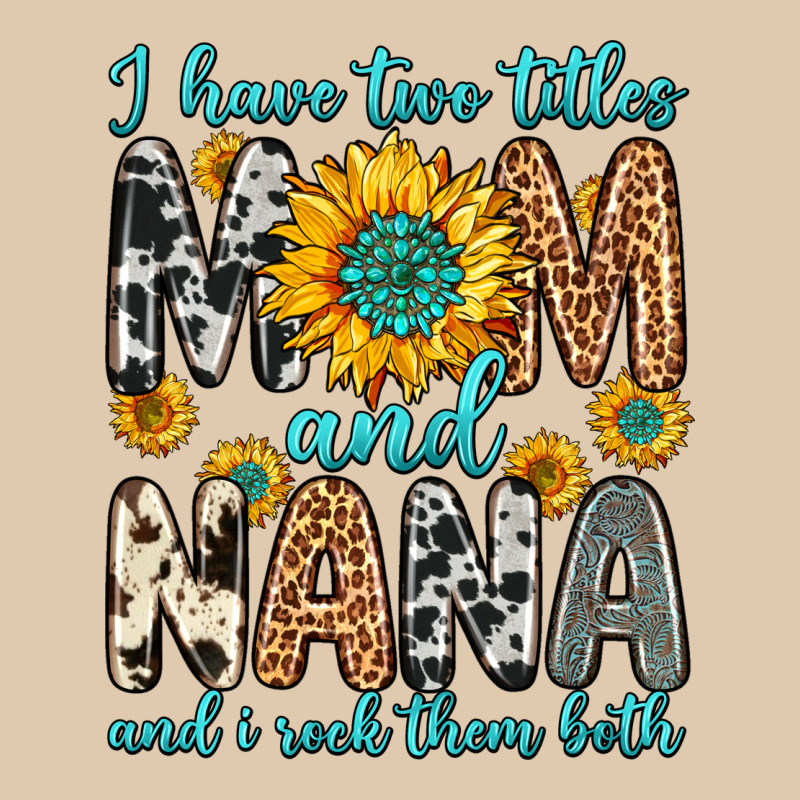 I Have Two Titles Mom And Nana And I Rock Them Bot Heavyweight Sweatshirt by Zillion Design Studio | Teevron