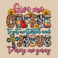 Give Me Coffee To Get Me Started And Jesus To Keep Heavyweight Sweatshirt | Teevron