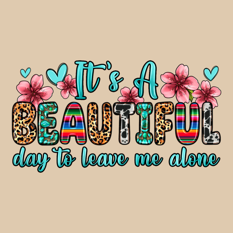 It S A Beautiful Day To Leave Me Alone Heavyweight Sweatshirt by Zillion Design Studio | Teevron
