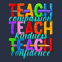 Teach Compassion Teach Kindness Teach Confidence Heavyweight Sweatshirt | Teevron