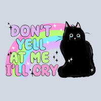 Dont Yell At Me Ill Cry Premium Sweatshirt | Teevron