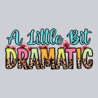 A Little Bit Dramatic Heavyweight Sweatshirt | Teevron