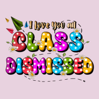 I Love You All Class Dismissed Classic Tee | Teevron