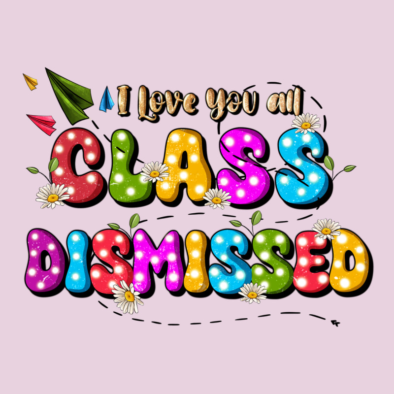 I Love You All Class Dismissed Classic Tee by JahusDesignShop | Teevron
