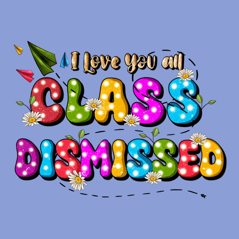 I Love You All Class Dismissed Long Sleeve Tee by JahusDesignShop | Teevron