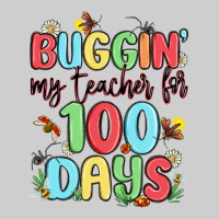 Buggin My Teacher For 100 Days Premium Sweatshirt | Teevron