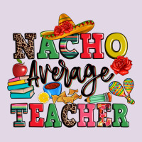 Nacho Average Teacher Classic Tee | Teevron