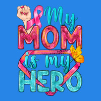 My Mom Is My Hero Breast Cancer Premium Hoodie | Teevron