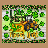 A Little Dirt Never Hurt St Patrick S Bulldozer Vintage Hoodie | Teevron