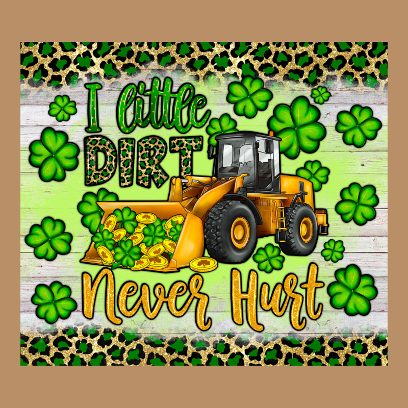 A Little Dirt Never Hurt St Patrick S Bulldozer Vintage Hoodie by JahusDesignShop | Teevron
