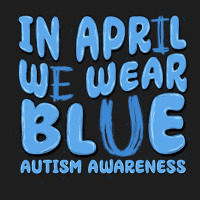 In April We Wear Blue Autism Awareness Heavyweight Hoodie | Teevron