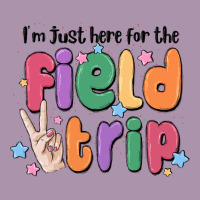 I'm Just Here For The Field Trip Heavyweight Hoodie | Teevron