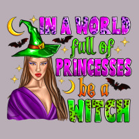 In A World Full Of Princesses Be A Witch Vintage Tee | Teevron