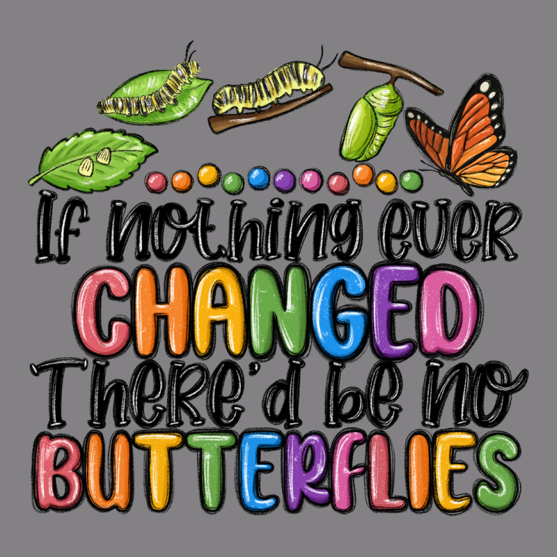 If Nothing Ever Changed Thered Be No Butterflies Heavyweight Hoodie by MaliasSmallBusiness | Teevron