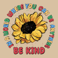 In A World Where You Can Be Anything Be Kind Heavyweight Hoodie | Teevron