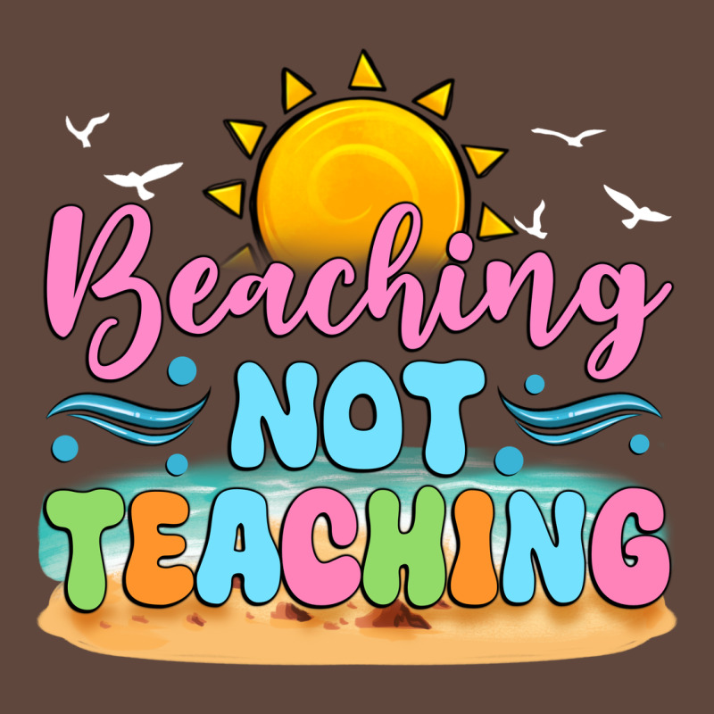 Beaching Not Teaching Classic Tee by JahusDesignShop | Teevron
