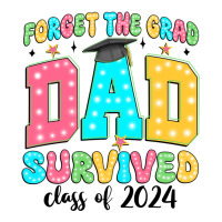 forget the grad mom survived class of 2024 | Teevron
