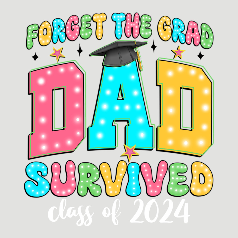 Forget The Grad Dad Survived Class Of 2024 Classic Tee by JahusDesignShop | Teevron