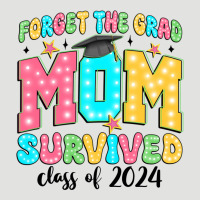 Forget The Grad Mom Survived Class Of 2024 Classic Tee | Teevron