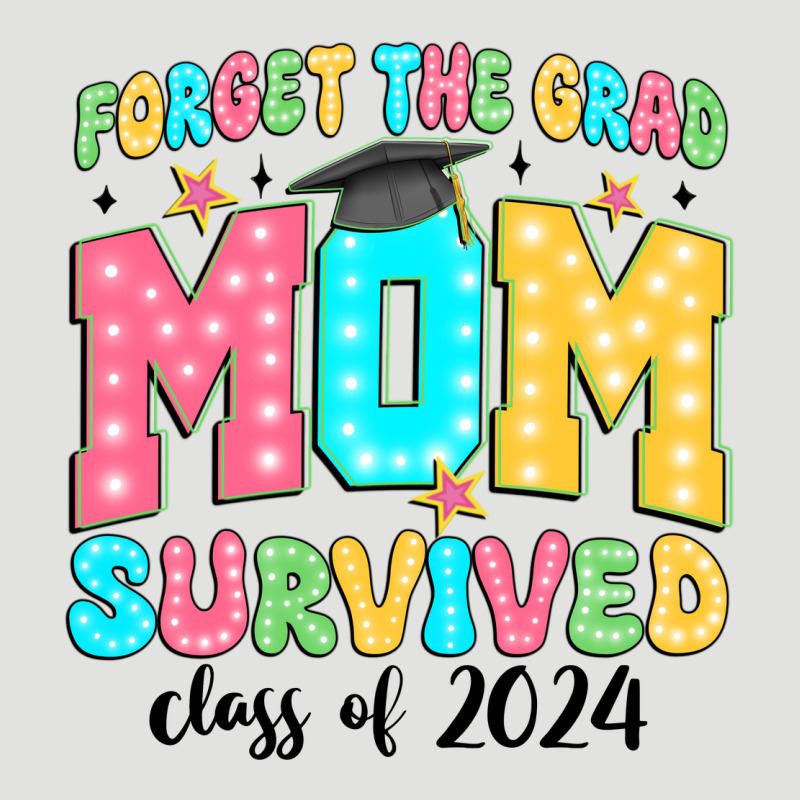 Forget The Grad Mom Survived Class Of 2024 Classic Tee by JahusDesignShop | Teevron