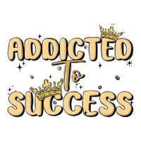 addicted to success | Teevron