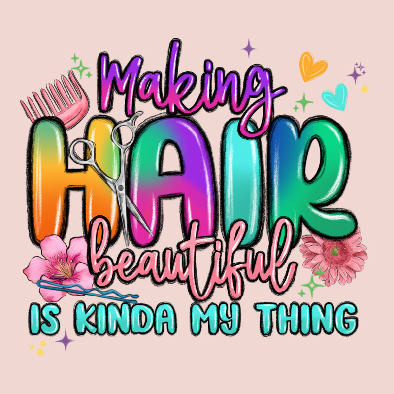 Making Hair Beautiful Is Kinda My Thing Premium Sweatshirt by MaliasSmallBusiness | Teevron