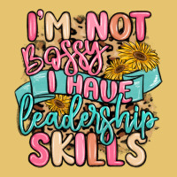 I'm Not Bossy I Just Have Leadership Skills Premium Sweatshirt | Teevron