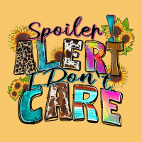 Spoiler Alert I Don't Care Vintage Hoodie | Teevron