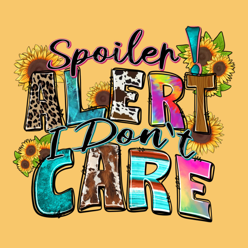 Spoiler Alert I Don't Care Vintage Hoodie by Zillion Design Studio | Teevron