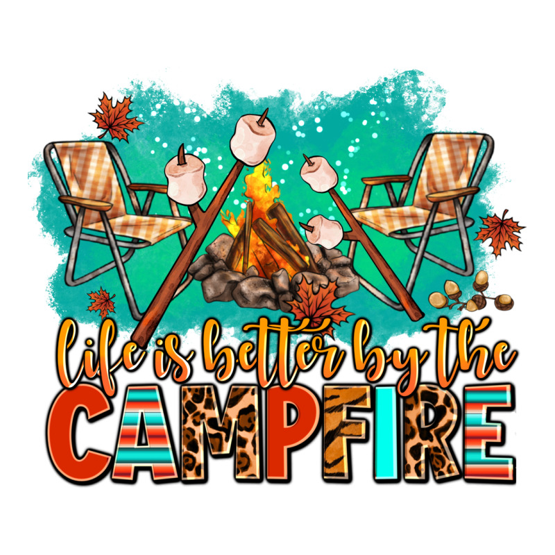 Life Is Better By The Campfire Ladies Tee by AdoDesignShop | Teevron