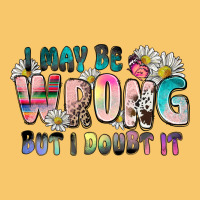 I May Be Wrong But I Doubt It Vintage Hoodie | Teevron