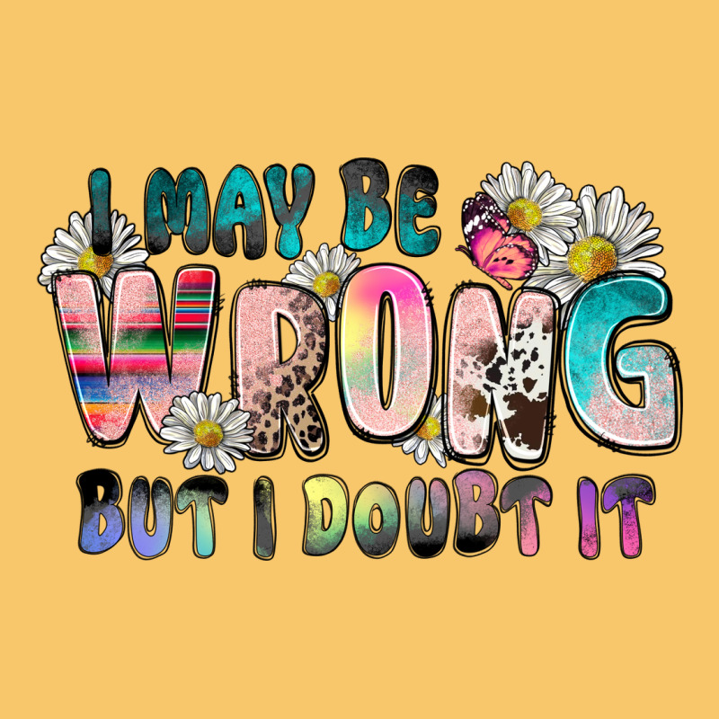 I May Be Wrong But I Doubt It Vintage Hoodie by Zillion Design Studio | Teevron