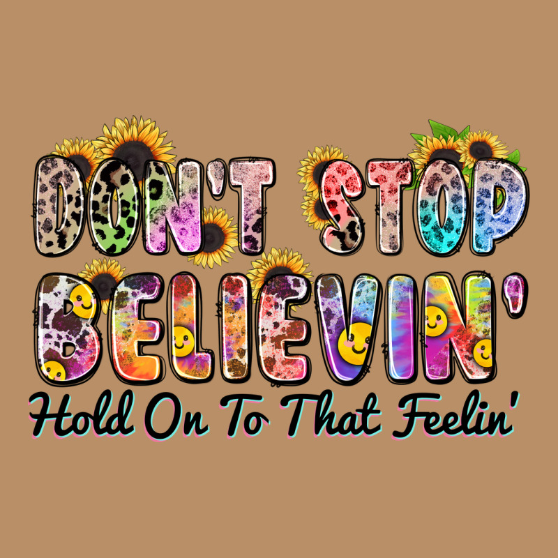 Don't Stop Believin' Hold On To That Feeling Vintage Hoodie by Zillion Design Studio | Teevron