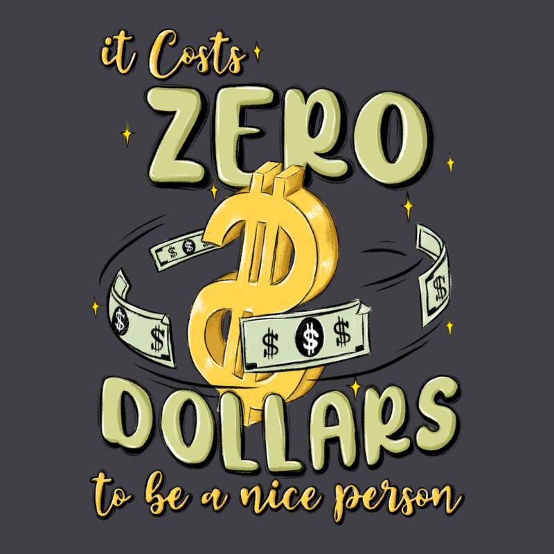 It Costs Zero Dollars To Be A Nice Person Heavyweight Hoodie by MaliasSmallBusiness | Teevron