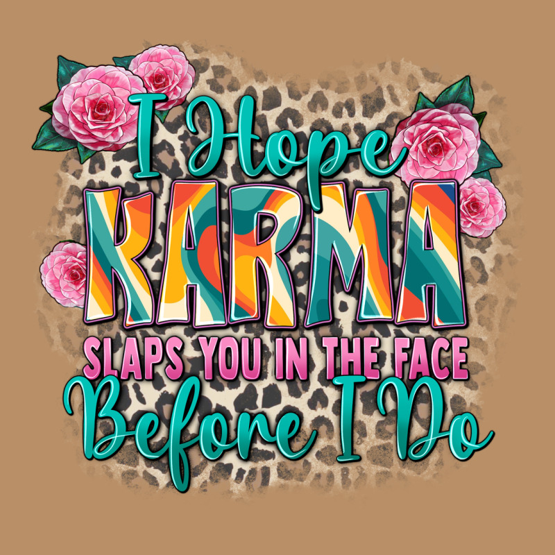 I Hope Karma Slaps You In The Face Before I Do Vintage Hoodie by Zillion Design Studio | Teevron