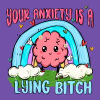 Your Anxiety Is A Lying Bitch Premium Sweatshirt | Teevron