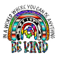 in a world where you can be anything be kind | Teevron